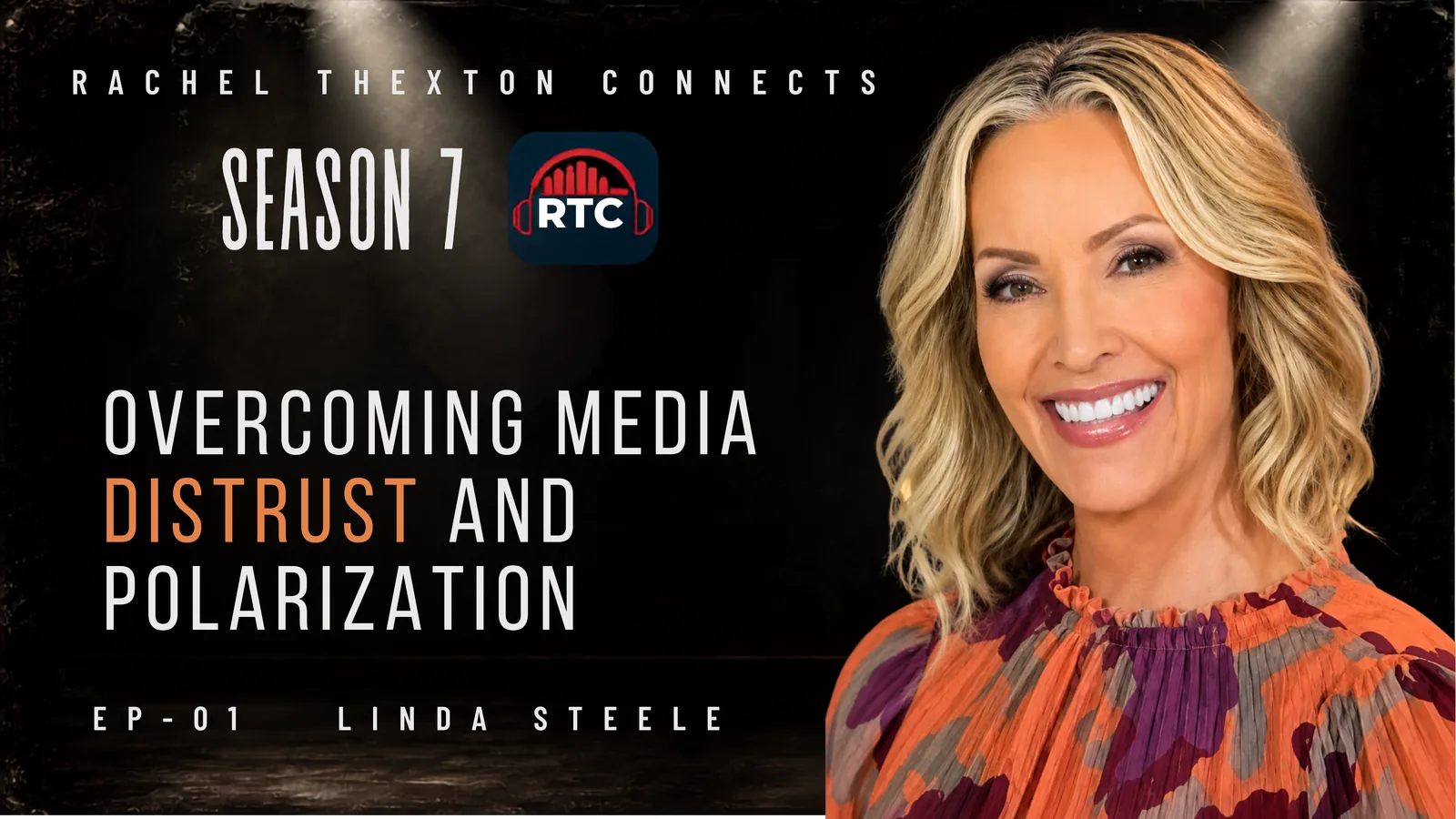 Rachel Thexton Connects Season 7, episode 1 — Overcoming Media Distrust and Polarization with Linda Steele