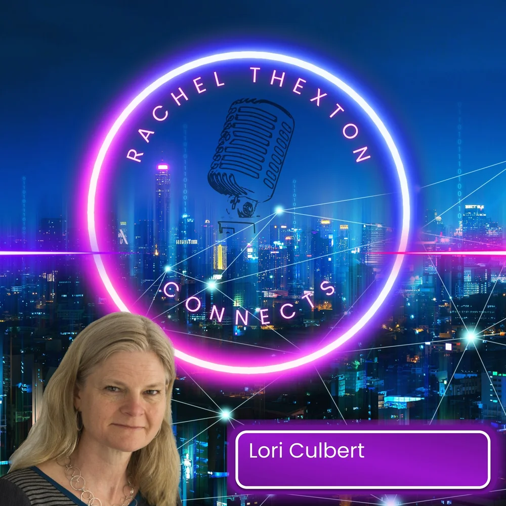 Lori Culbert on Rachel Thexton Connects